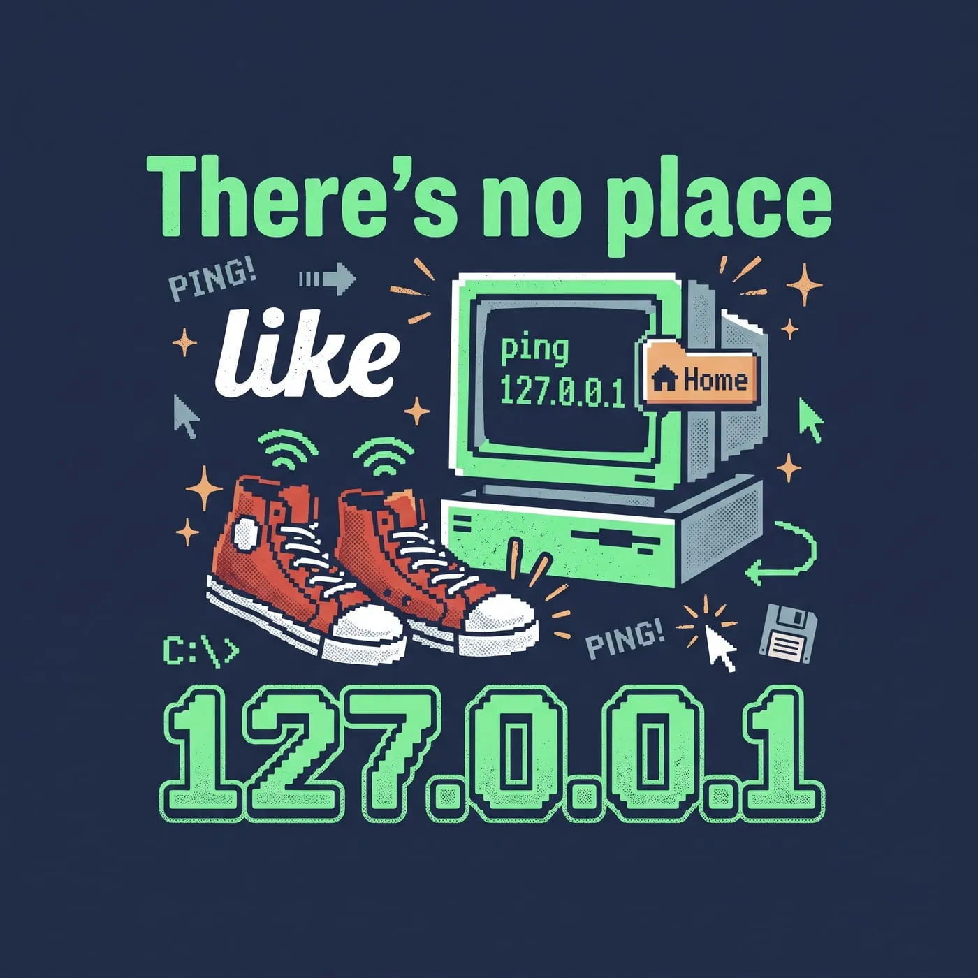 No Place Like Home print artwork: "There's no place / like / 127.0.0.1"